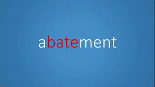 Pronunciation of abatement