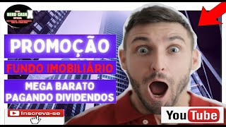 PROMOÇÃO! FUNDO IMOBILIÁRIO quase de GRAÇA e pagando bons dividendos