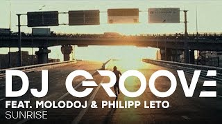 Dj Groove Ft. Molodoj & Philipp Leto - Sunrise