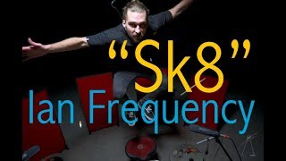 🥁 Eugene Novik - Ian Frequency - "Sk8" Drum Remix