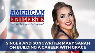 Singer and Songwriter Mary Sarah on Building a Career with Grace