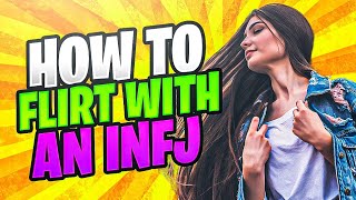 How To FLIRT With An INFJ - Rarest Personality Type In The World