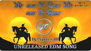 तेरे मन मनें🔥शिवा मेरे मन में शिवा | TERE MANN🙃ME SHIVA🚩MERE🔱 MANN ME SHIVA⚜️(EDM MIX DJ PRAVEEN JD)