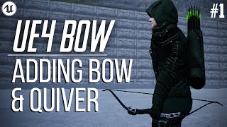 UE4 BOW SERIES: Adding the bow and quiver |#1 Tutorial