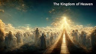 Where do find the Kingdom of Heaven?