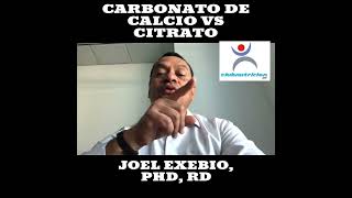 Carbonato de calcio vs citrato de calcio. Joel Exebio, PhD, RD www.clubnutricion.net