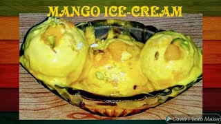 MANGO ICE-CREAM ..... Easy to make home made Ice cream