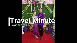 Travel Minute with Wandering Soup - Cambodian Wedding