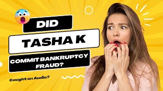 Did Tasha K Commit Fraud Today at 341 Creditor's Bankruptcy Hearing Today? - Part 1