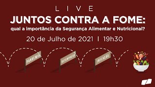 Juntos contra a Fome: qual a importância da Segurança Alimentar e Nutricional?