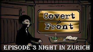 Прохождение Covert Front Ep.3 - Night in Zurich