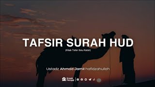 [LIVE] Tafsir Ibnu Katsir | Tafsir Surah Hud - Ustadz Ahmad Jamil حفظه الله تعلى