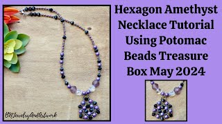 Potomac Beads Hexagon Amethyst Necklace Tutorial #Jewelry #tutorial #necklace #unboxing #beads #diy