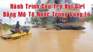 🚤 Kịch tính pha cứu hộ Hot girl bằng mô tô nước giữa vùng lũ ngập sâu! 🌊🔥