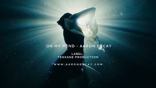 Aaron Decay - On My Mind