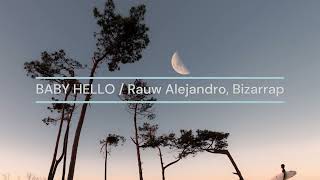 BABY HELLO  /  Rauw Alejandro, Bizarrap