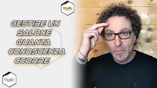 Gestire un Salone - Quanta Conoscenza Occorre