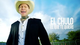 El Chulo - El Que Te Quiere