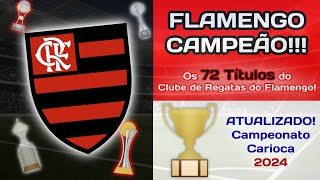 FLAMENGO CAMPEÃO! Os 72 Títulos do Flamengo (ATUALIZADO)