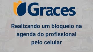 Realizando um bloqueio na agenda do profissional pelo celular - Graces