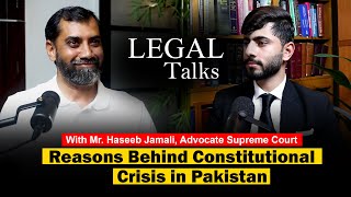 Reasons Behind Constitutional Crisis In Pakistan | Mr. Haseeb Jamali, Advocate Supreme Court