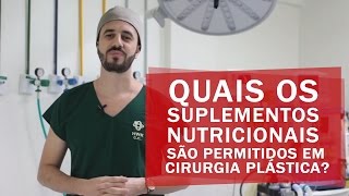 Quais os Suplementos nutricionais são permitidos em cirurgia plástica