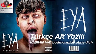 KASIMIR1441 ft. badmomzjay- Ohne Dich Türkçe Alt Yazılı