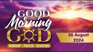 Good Morning, God - 26 August 2024