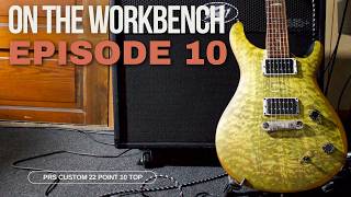 PRS Custom 22 10 Top or .10 Top? On The Workbench Episode 10