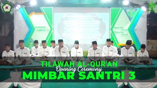 TILAWAH AL-QUR'AN || JAM'IYYATUL QURRA' || OPENING CEREMONY || MIMBAR SANTRI 3