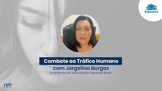 Entrevista | Jorgelina Burgos | Combate ao tráfico humano