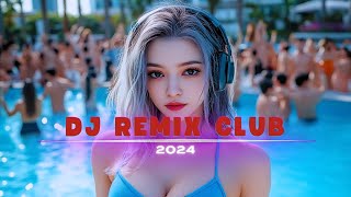 DJ CLUB PARTY MIX 2024 - Mashup & Remixes of famous songs 2024 | DJ Remix Club Music Song Party Mix