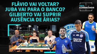 FLÁVIO VAI VOLTAR? JUBA VAI SER BANCO COM A CHEGADA DE IAGO?   GILBERTO VAI SUPRIR SAÍDA DE ÁRIAS?