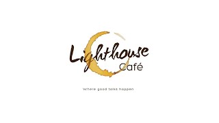 Lighthouse Cafe |  17 June 2024