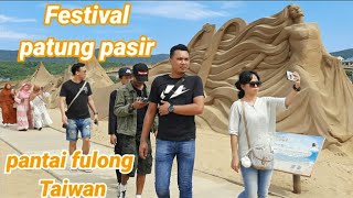 FESTIVAL PATUNG PASIR PANTAI FULONG TAIWAN || WISATA YANG WAJIB DIKUNJUNGI