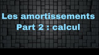 calcul des amortissements part 2  bac économie شرح مبسط بالدارجة