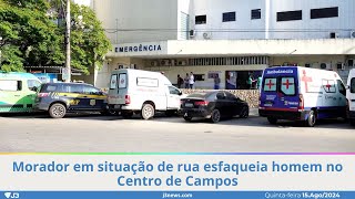 Morador em situação de rua esfaqueia homem no Centro de Campos