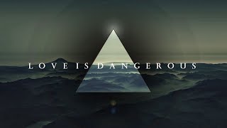 Love is Dangerous - Melodic Slow Deep House 2024🎵🎵