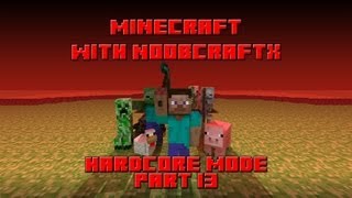 Minecraft HARDCORE | Hunted | Part 13