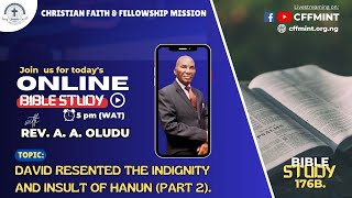 DAVID RESENTED THE INDIGNITY & INSULT OF HANUN PART 2 || BIBLE STUDY 176B || 29TH APR '24 || CFFMINT