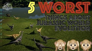 Top 5 WORST Things About Jurassic World Evolution