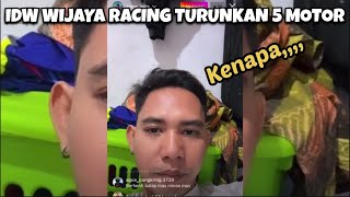 VIRAL!! Wijaya Racing hanya turunkan 5 Motor di IDW || Kenapa,,,,