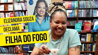 Elizandra Souza declama o conto #FilhaDoFogo