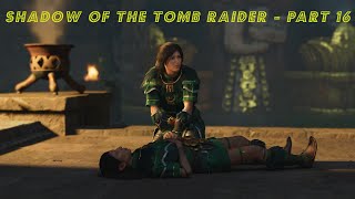 Shadow of the Tomb Raider - Прохождение на русском - PART 16