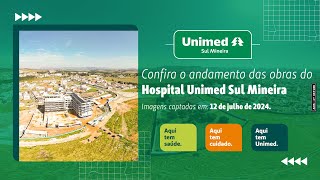 Acompanhe a construção do Hospital Unimed Sul Mineira - 12 de julho