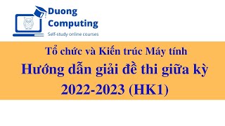 TC&KTMT - IT012 - Giải đề thi giữa kỳ 1 năm học 2022-2023