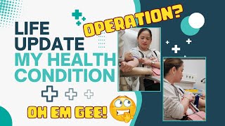 PART 1: My Health Condition; Operation daw?!