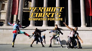 Parquet Courts - Sympathy For Life