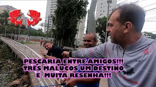 PESCARIA ENTRE AMIGOS!!! TRÊS MALUCOS UM DESTINO E  MUITA RESENHA!!![Dicas e Pescas]