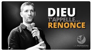 Dieu t'appelle, renonce! - Pst Jérémie Duval